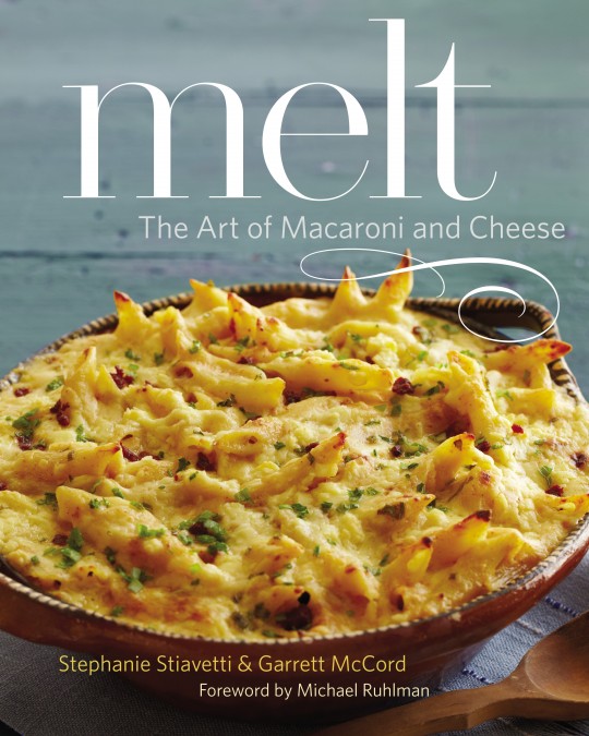 Melt: The Art of Macarni and Cheese by Stephanie Stiavetti.